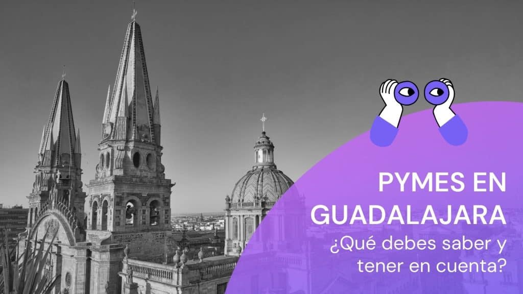 ¿Cómo gestionar tu pyme en Guadalajara con seguridad y previsión?